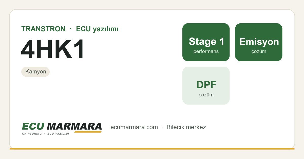 TRANSTRON 4HK1 ECU ailesi için mevcut çözümler: Stage 1 Yazılım, DPF İptali
