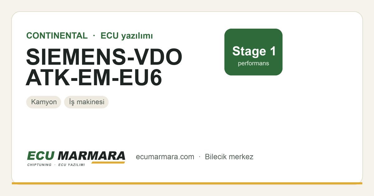 CONTINENTAL SIEMENS-VDO ATK-EM-EU6 ECU ailesi için mevcut çözümler: Stage 1 Yazılım