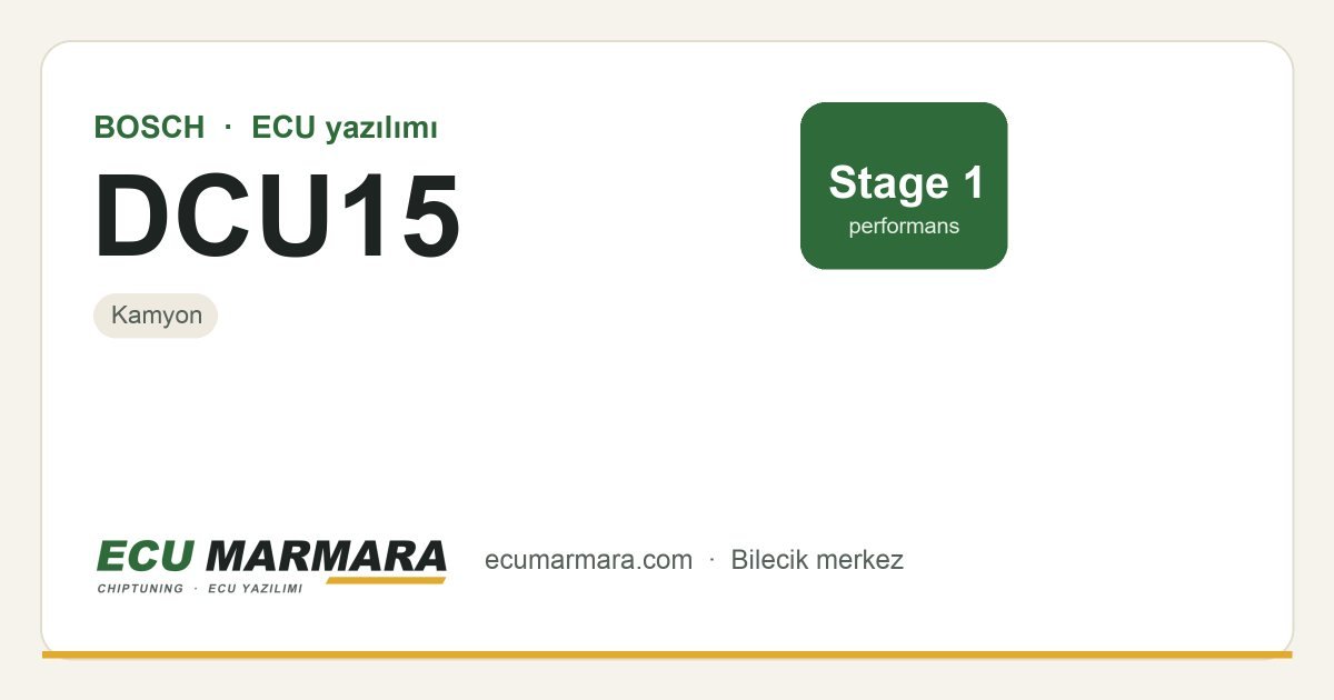 BOSCH DCU15 ECU ailesi için mevcut çözümler: Stage 1 Yazılım