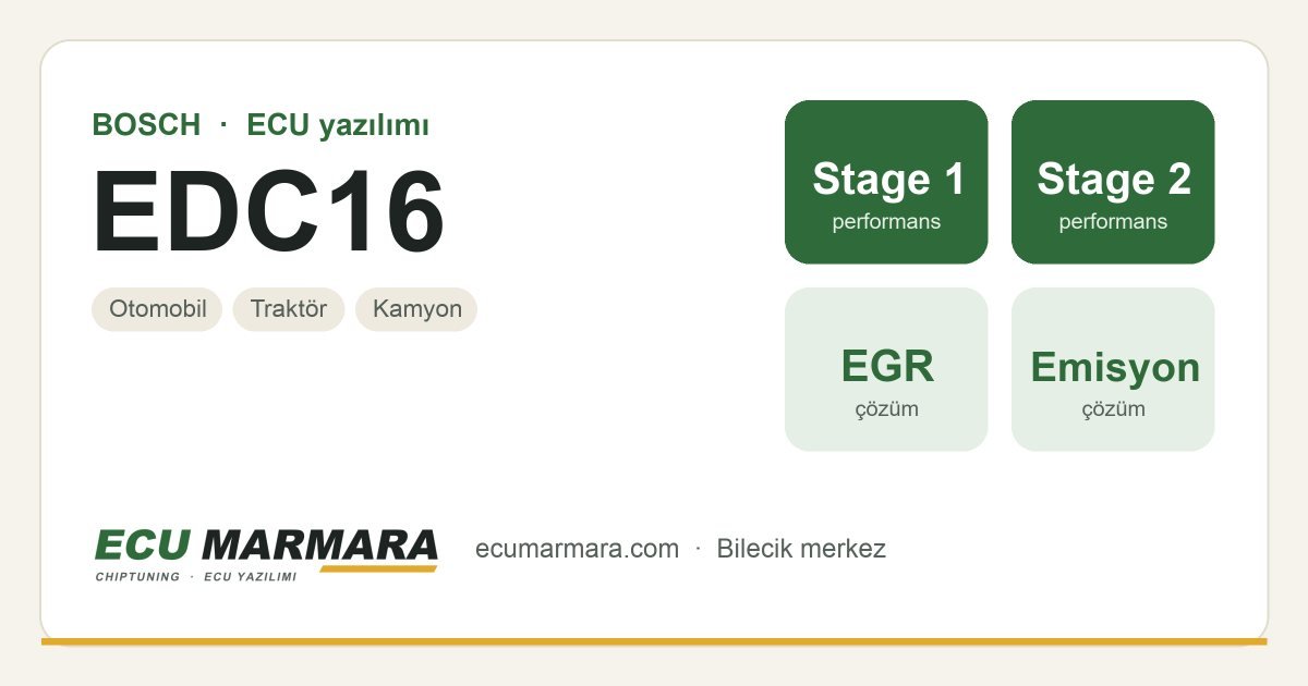 BOSCH EDC16 ECU ailesi için mevcut çözümler: Stage 1 Yazılım, Stage 2 Yazılım, EGR İptali, DPF İptali