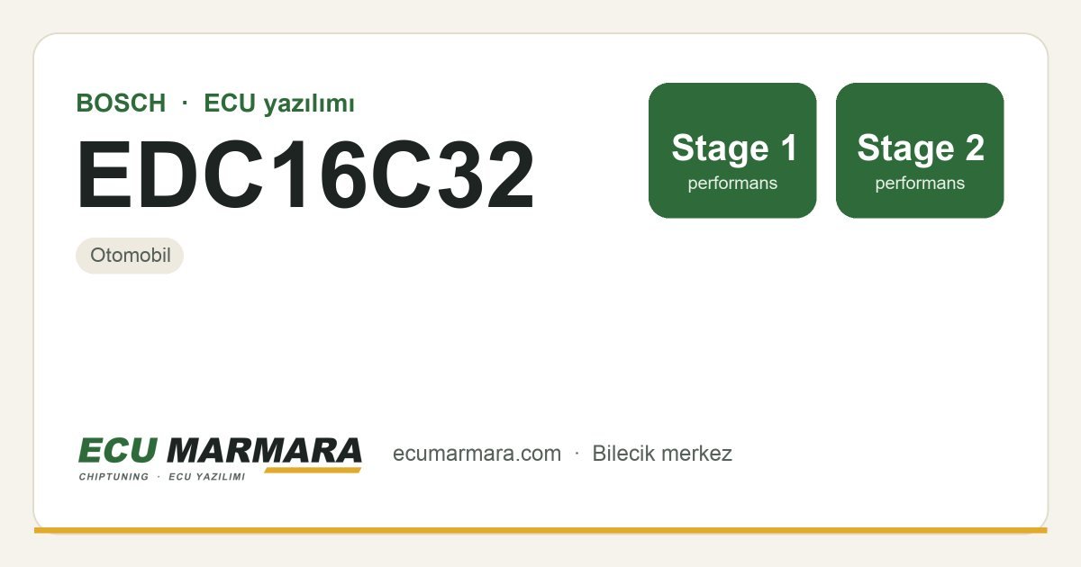 BOSCH EDC16C32 ECU ailesi için mevcut çözümler: Stage 1 Yazılım, Stage 2 Yazılım