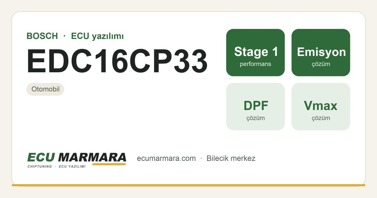 BOSCH EDC16CP33 ECU ailesi için mevcut çözümler: Stage 1 Yazılım, DPF İptali, Hız Limiti (Vmax) İptali, EGR İptali