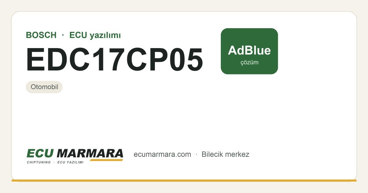 BOSCH EDC17CP05 ECU ailesi için mevcut çözümler: AdBlue / SCR İptali