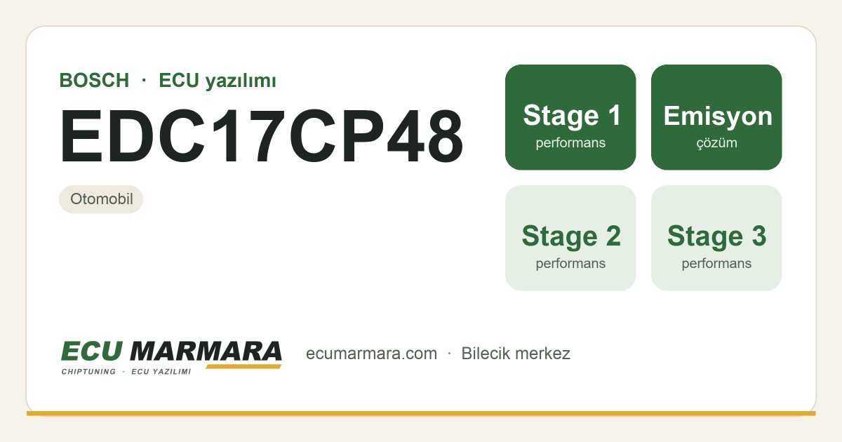 BOSCH EDC17CP48 ECU ailesi için mevcut çözümler: Stage 1 Yazılım, DPF İptali, Stage 2 Yazılım, EGR İptali