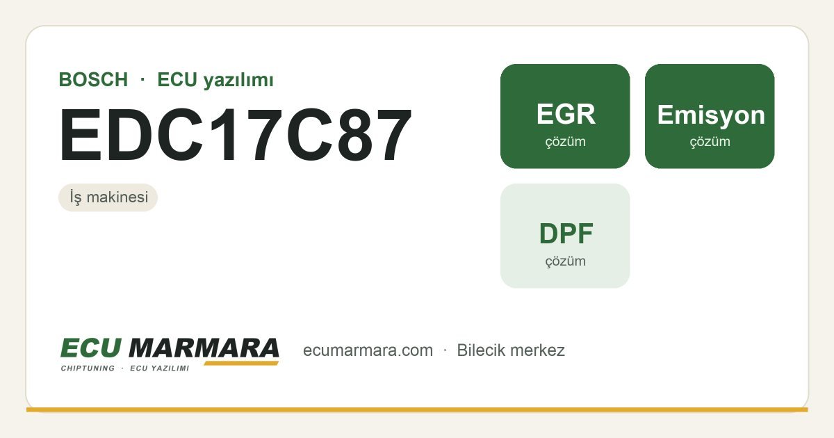 BOSCH EDC17C87 ECU ailesi için mevcut çözümler: DPF İptali, EGR İptali