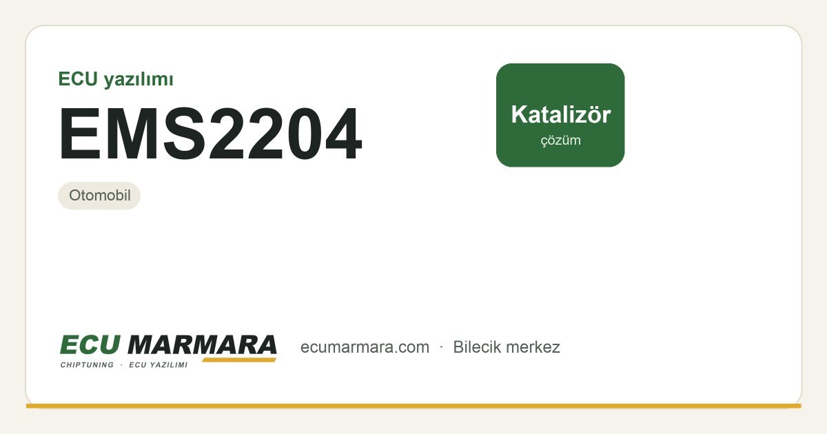 EMS2204 ECU ailesi için mevcut çözümler: Katalizör (Decat) İptali