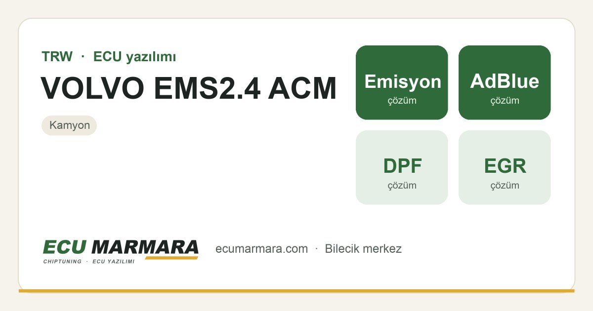 TRW VOLVO EMS2.4 ACM ECU ailesi için mevcut çözümler: DPF İptali, EGR İptali, AdBlue / SCR İptali
