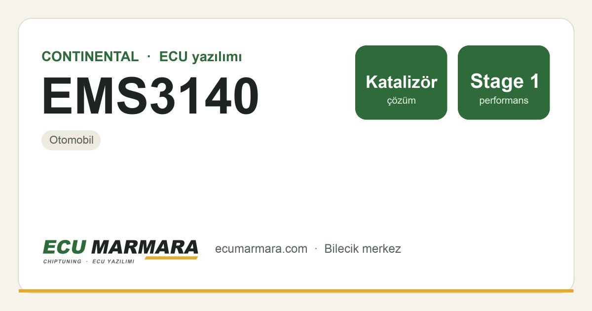 EMS3140 ECU ailesi için mevcut çözümler: Katalizör (Decat) İptali, Stage 1 Yazılım