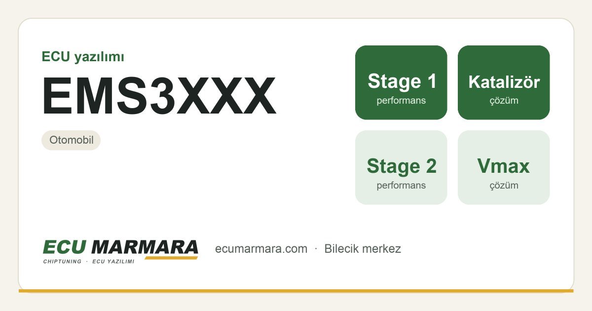 EMS3XXX ECU ailesi için mevcut çözümler: Stage 1 Yazılım, Katalizör (Decat) İptali, Stage 2 Yazılım, Pop & Bang
