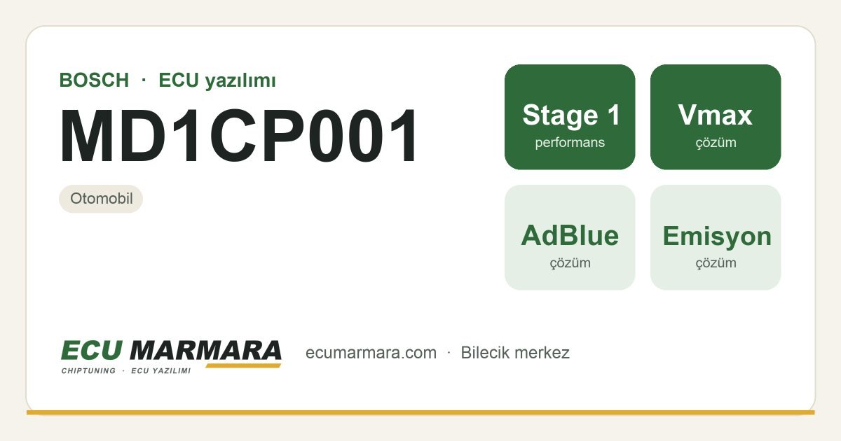 BOSCH MD1CP001 ECU ailesi için mevcut çözümler: Stage 1 Yazılım, Hız Limiti (Vmax) İptali, AdBlue / SCR İptali, DPF İptali