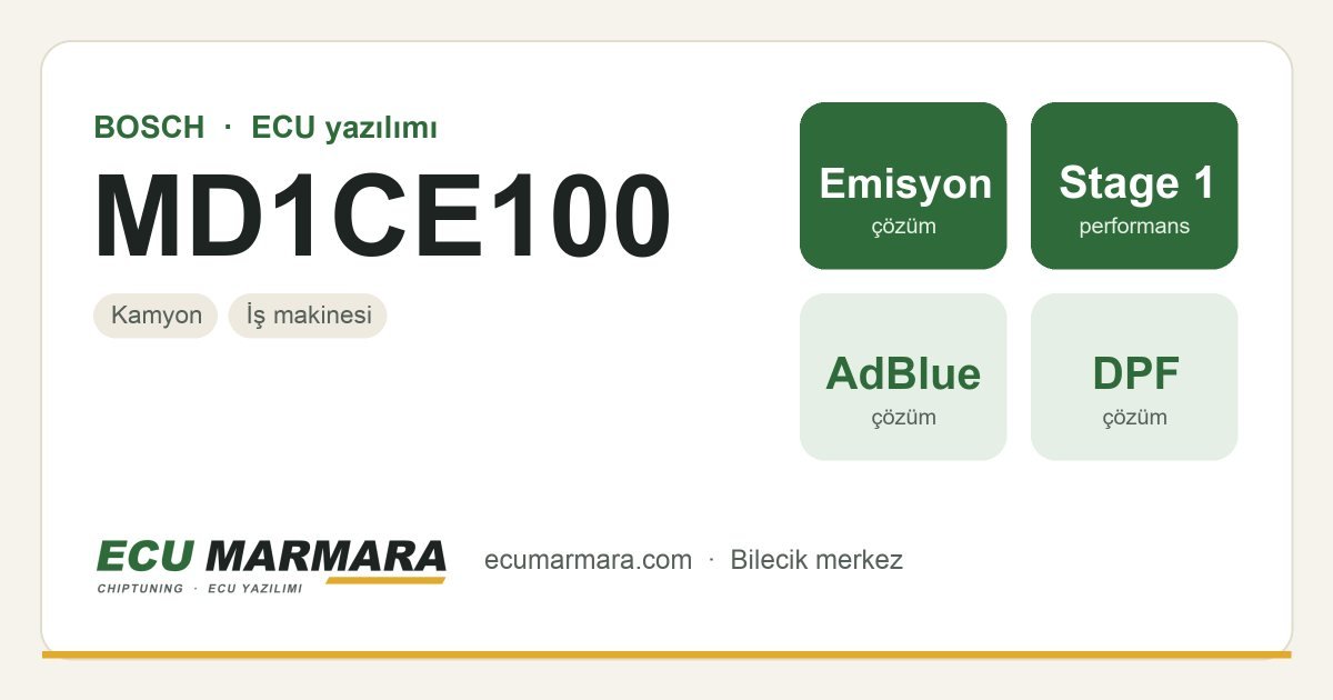 BOSCH MD1CE100 ECU ailesi için mevcut çözümler: DPF İptali, Stage 1 Yazılım, AdBlue / SCR İptali, EGR İptali
