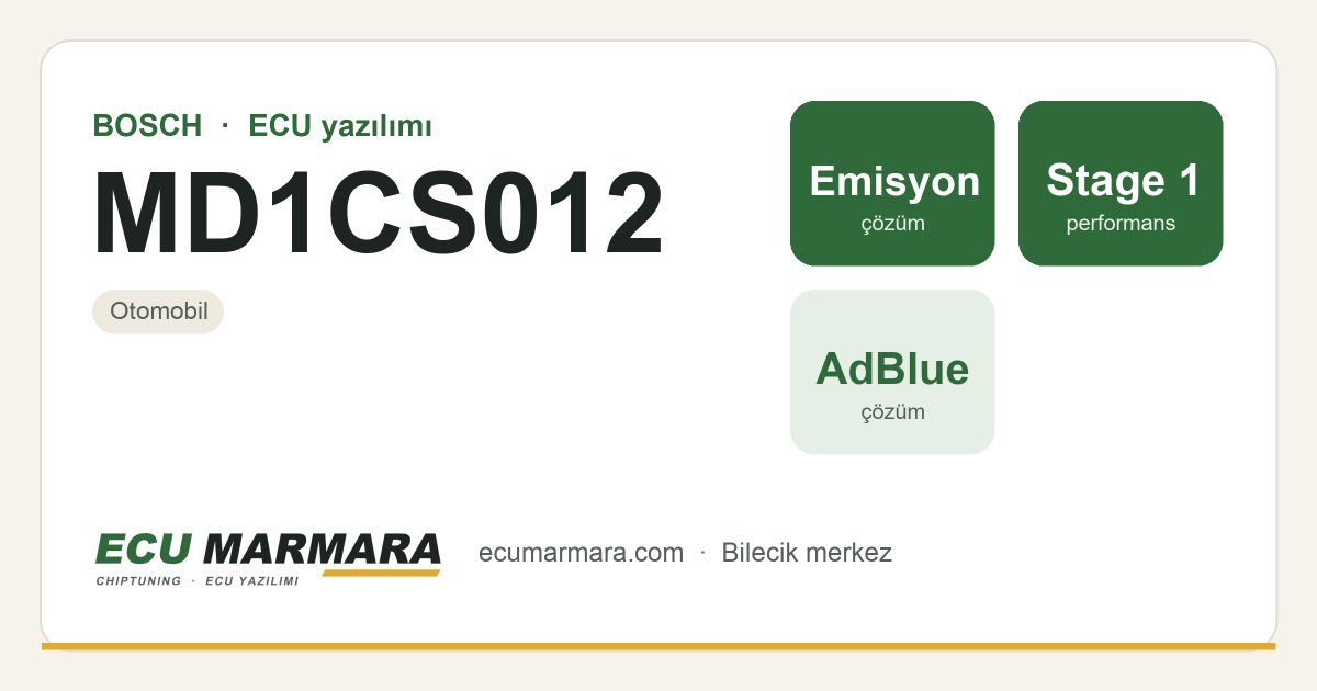 BOSCH MD1CS012 ECU ailesi için mevcut çözümler: DPF İptali, Stage 1 Yazılım, AdBlue / SCR İptali