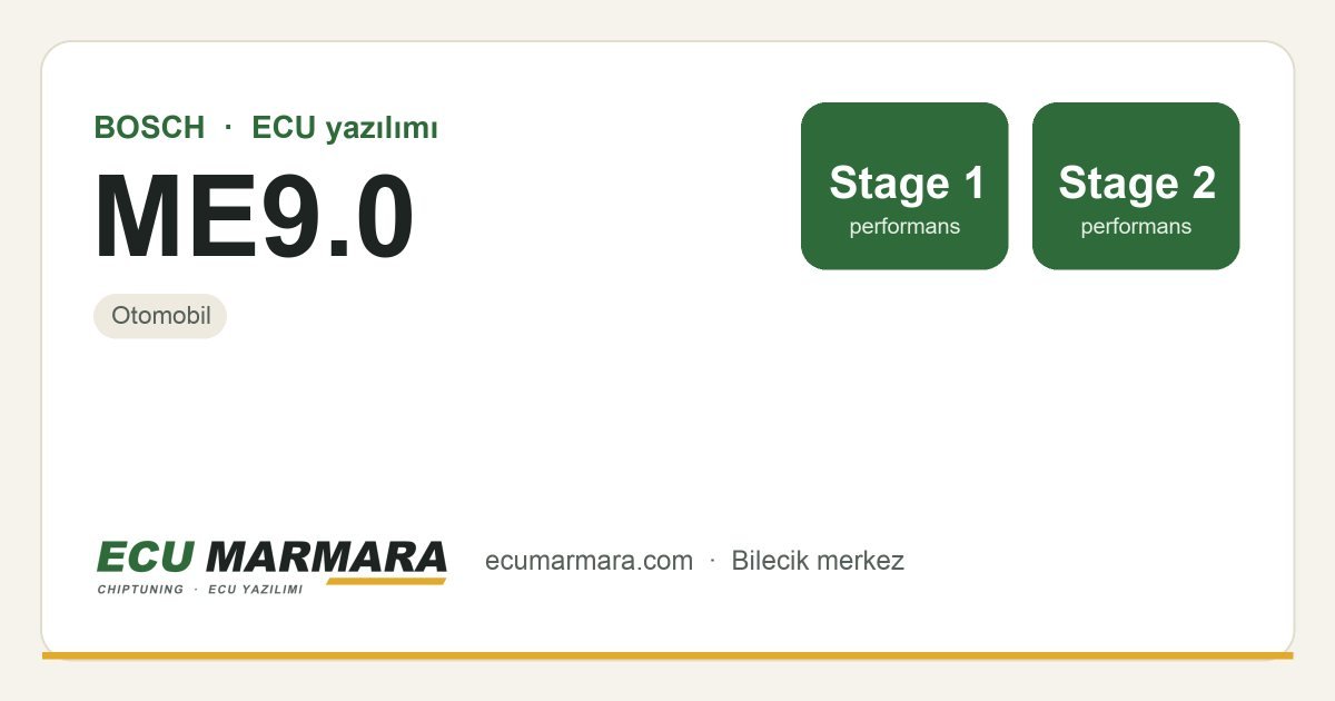 BOSCH ME9.0 ECU ailesi için mevcut çözümler: Stage 1 Yazılım, Stage 2 Yazılım