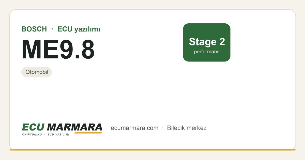 BOSCH ME9.8 ECU ailesi için mevcut çözümler: Stage 2 Yazılım